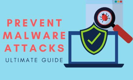 How to Prevent Malware Attacks? (Ultimate Guide 2022)